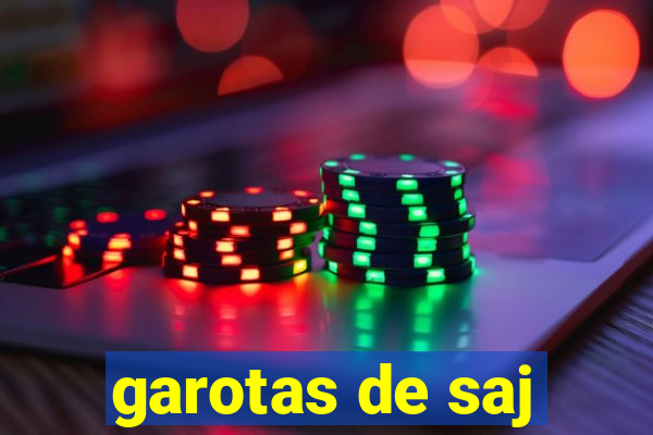 garotas de saj